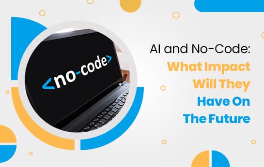 AI and No-Code: What Impact Will They Have On The Future
